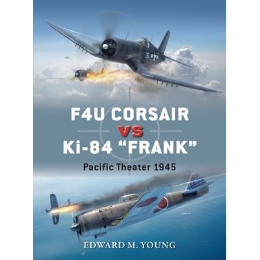 Image for F4U Corsair vs Ki-84 “Frank”: Pacific Theater 1945 - Books
