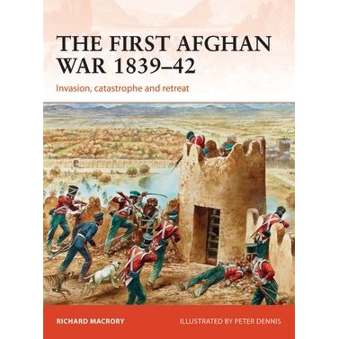 Image for First Afghan War 1839-42: Invasion, Catastrophe and Retreat - Books