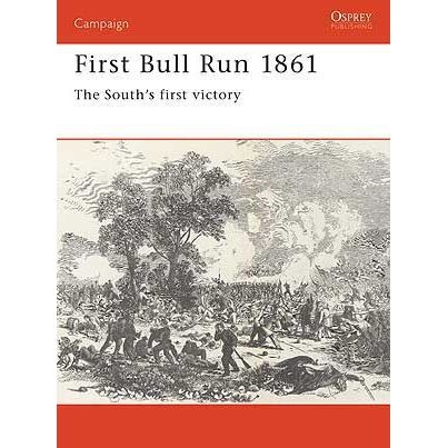 Image for First Bull Run 1861: The South's First Victory - Books