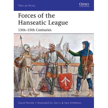 Image for Forces of the Hanseatic League: 13th-15th Centuries - Books