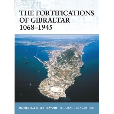 Image for Fortifications of Gibraltar 1068-1945 - Books