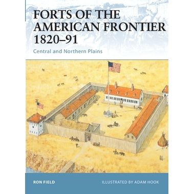 Image for Forts of the American Frontier 1820-91: Central and Northern Plains - Books