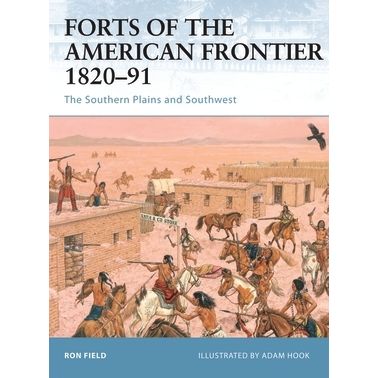 Image for Forts of the American Frontier 1820-91: The Southern Plains and Southwest - Books
