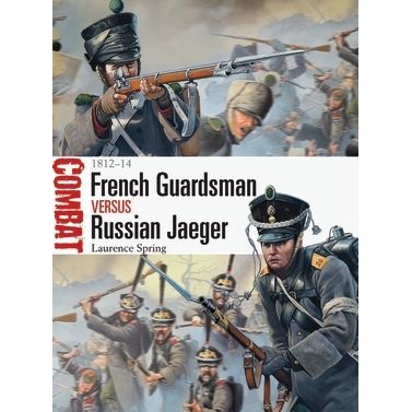 Image for French Guardsman vs Russian Jaeger: 1812-14 - Books