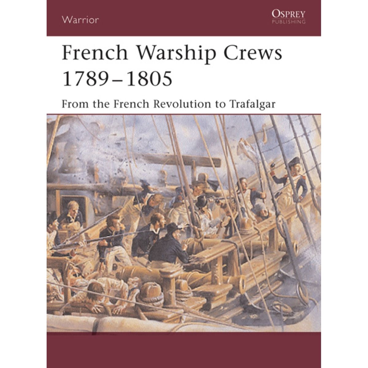 Image for French Warship Crews 1789-1805: From the French Revolution to Trafalgar - Books