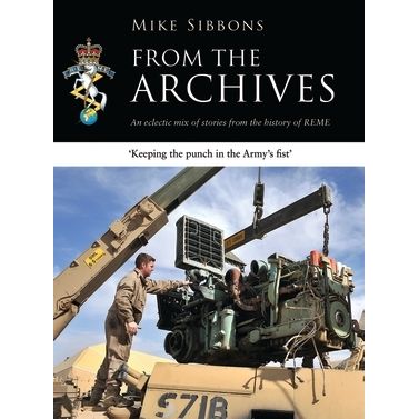 Image for From the Archives: An Eclectic Mix of Stories From the History of REME - Books