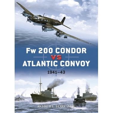 Image for Fw 200 Condor vs Atlantic Convoy: 1941-43 - Books