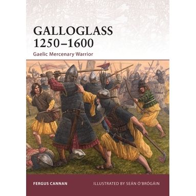 Image for Galloglass 1250-1600: Gaelic Mercenary Warrior - Books