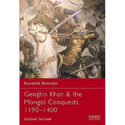 Image for Genghis Khan & the Mongol Conquests 1190-1400 - Books