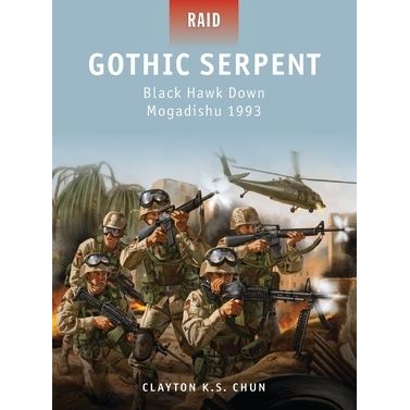 Image for Gothic Serpent: Black Hawk Down Mogadishu 1993 - Books