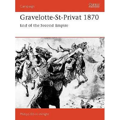 Image for Gravelotte-St-Privat 1870: End of the Second Empire - Books
