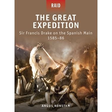 Image for Great Expedition: Sir Francis Drake on the Spanish Main 1585-86 - Books