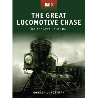 Image for Great Locomotive Chase: The Andrews Raid 1862 - Books