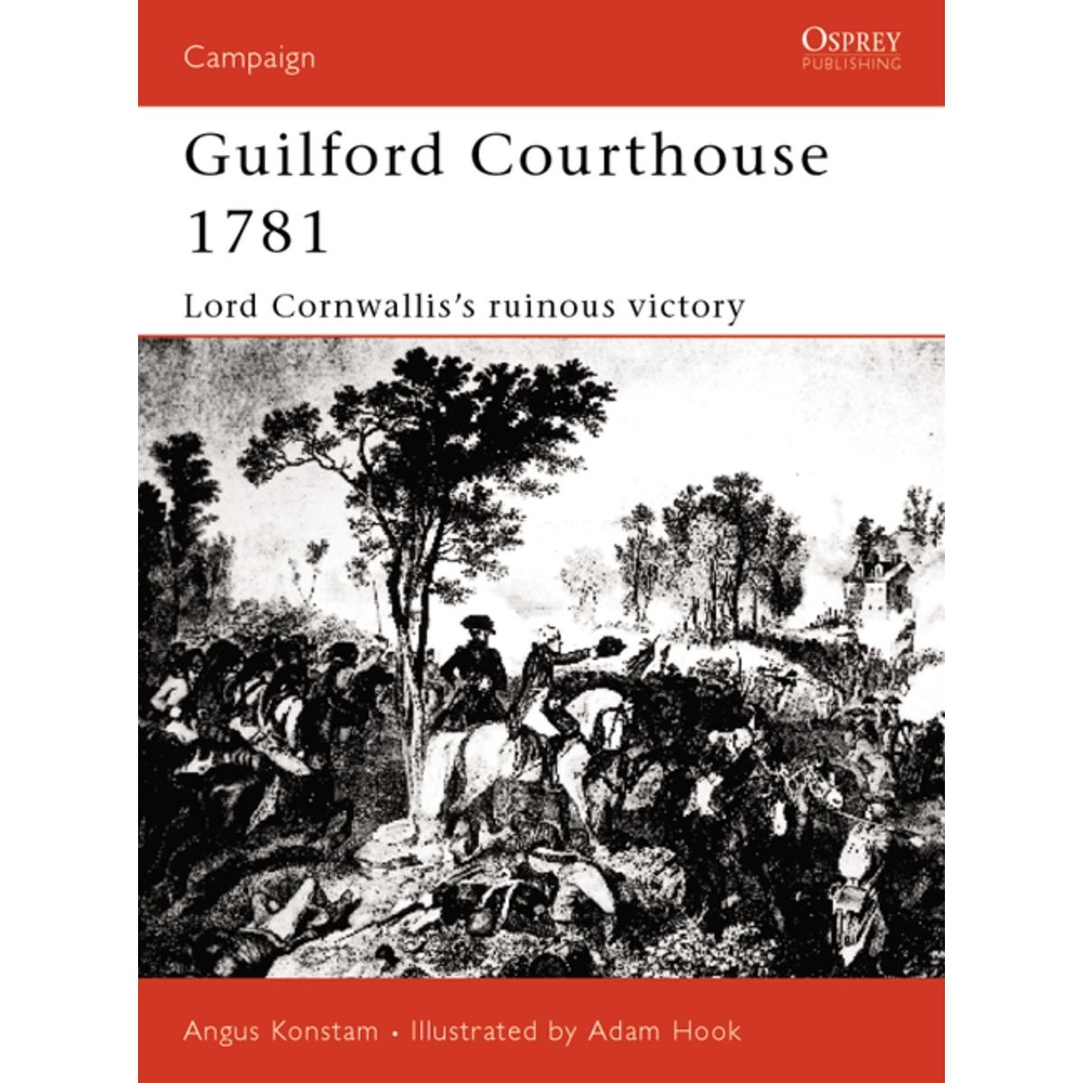 Image for Guilford Courthouse 1781: Lord Cornwallis's Ruinous Victory - Books