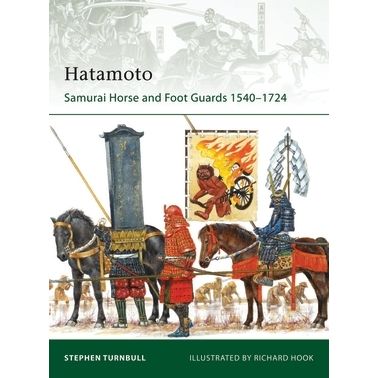 Image for Hatamoto: Samurai Horse and Foot Guards 1540-1724 - Books