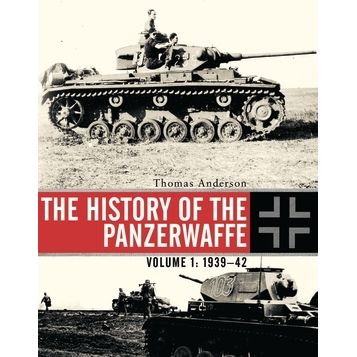 Image for History of the Panzerwaffe: Volume 1: 1939-42 - Books