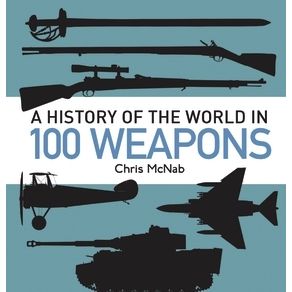 Image for History of the World in 100 Weapons - Books