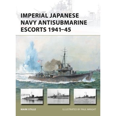 Image for Imperial Japanese Navy Antisubmarine Escorts 1941-45 - Books