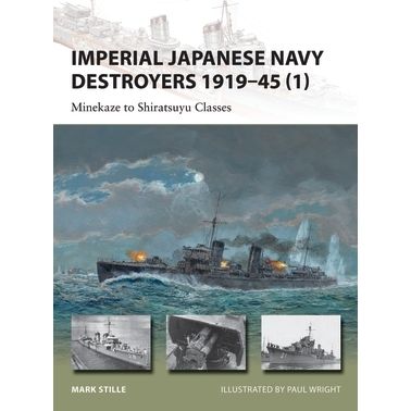 Image for Imperial Japanese Navy Destroyers 1919-45 (1): Minekaze to Shiratsuyu Classes - Books