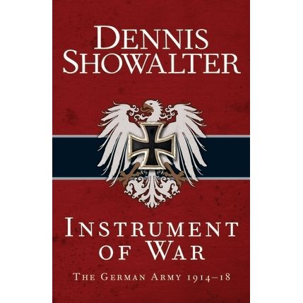 Image for Instrument of War: The German Army 1914-18 - Books