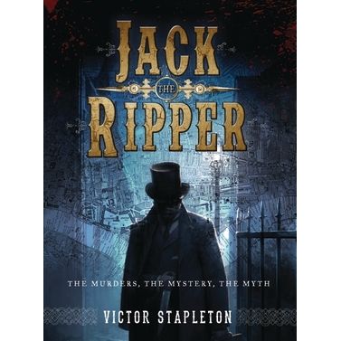 Image for Jack the Ripper: The Murders, the Mystery, the Myth - Books