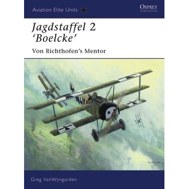 Image for Jagdstaffel 2 'Boelcke': Von Richthofen's Mentor - Books