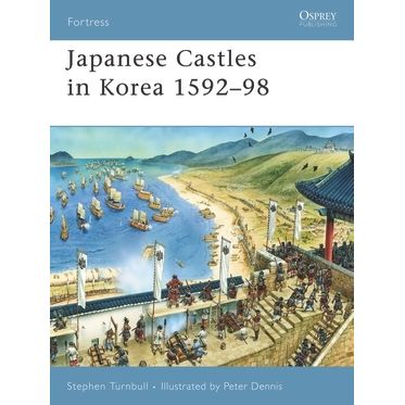 Image for Japanese Castles in Korea 1592-98 - Books