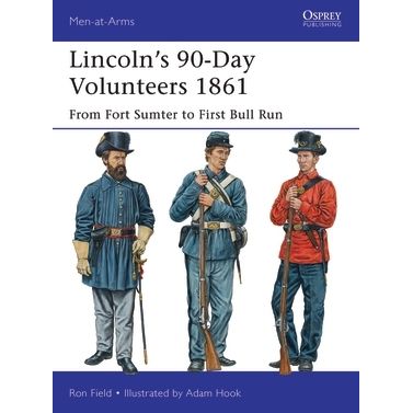 Image for Lincoln's 90-Day Volunteers 1861: From Fort Sumter to First Bull Run - Books