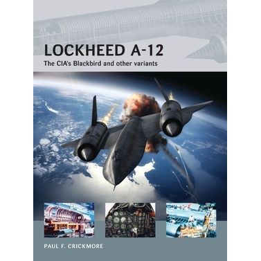 Image for Lockheed A-12: The CIA's Blackbird and Other Variants - Books