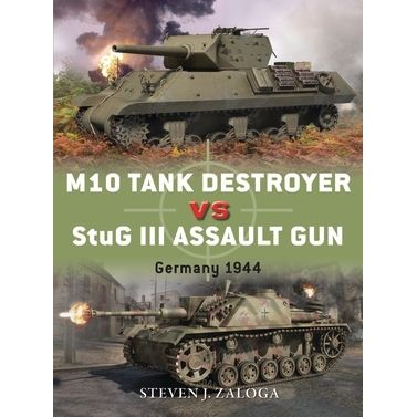 Image for M10 Tank Destroyer vs StuG III Assault Gun: Germany 1944 - Books
