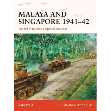 Image for Malaya and Singapore 1941-42: The Fall of Britain's Empire in the East - Books