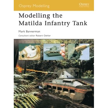 Image for Modelling the Matilda Infantry Tank - Books