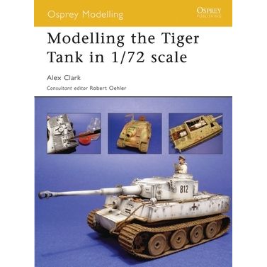 Image for Modelling the Tiger Tank in 1/72 scale - Books