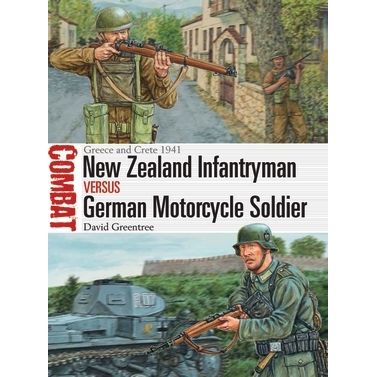 Image for New Zealand Infantryman vs German Motorcycle Soldier: Greece and Crete 1941 - Books