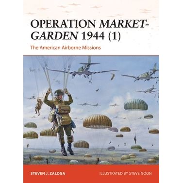 Image for Operation Market-Garden 1944 (1): The American Airborne Missions - Books