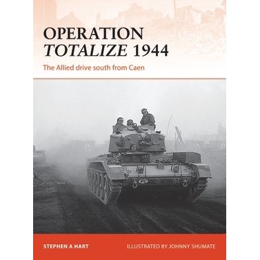 Image for Operation Totalize 1944: The Allied Drive South From Caen - Books