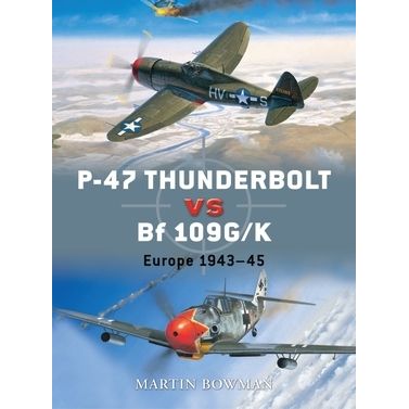 Image for P-47 Thunderbolt vs Bf 109G/K: Europe 1943-45 - Books