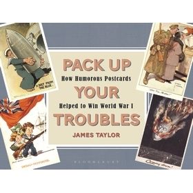 Image for Pack Up Your Troubles: How Humorous Postcards Helped to Win World War I - Books