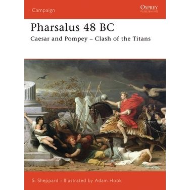 Image for Pharsalus 48 BC: Caesar and Pompey - Clash of the Titans - Books