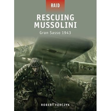 Image for Rescuing Mussolini: Gran Sasso 1943 - Books