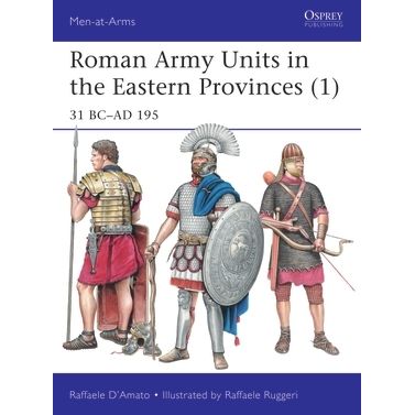 Image for Roman Army Units in the Eastern Provinces (1): 31 BC-AD 195 - Books