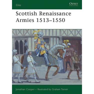 Image for Scottish Renaissance Armies 1513-1550 - Books