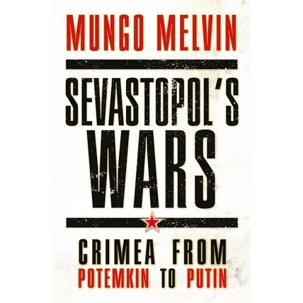 Image for Sevastopol's Wars: Crimea From Potemkin to Putin - Books