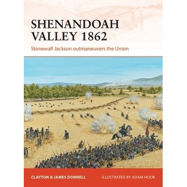 Image for Shenandoah Valley 1862: Stonewall Jackson Outmaneuvers the Union - Books