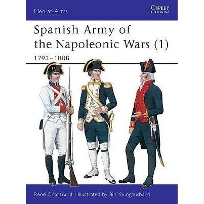 Image for Spanish Army of the Napoleonic Wars (1): 1793-1808 - Books