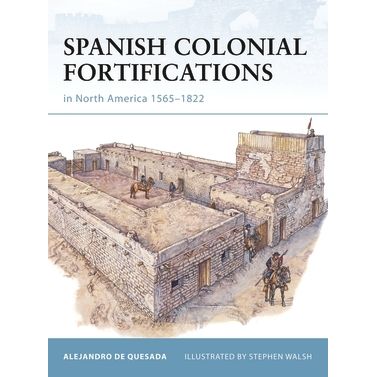 Image for Spanish Colonial Fortifications in North America 1565-1822 - Books