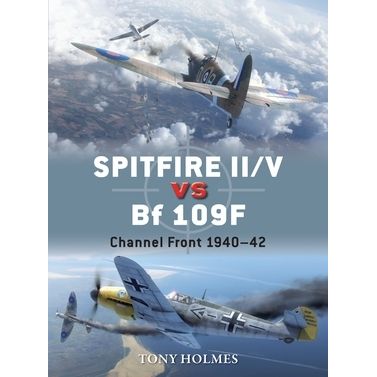 Image for Spitfire II/V vs Bf 109F: Channel Front 1940-42 - Books