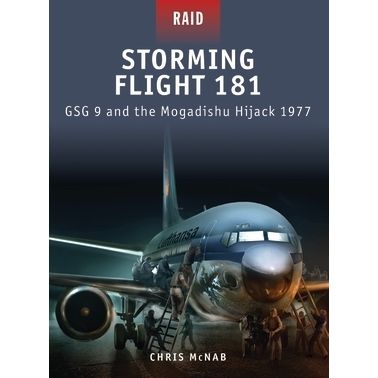 Image for Storming Flight 181: GSG 9 and the Mogadishu Hijack 1977 - Books