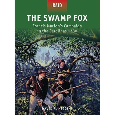 Image for Swamp Fox: Francis Marion's Campaign in the Carolinas 1780 - Books
