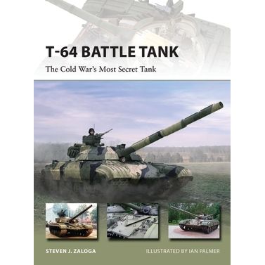 Image for T-64 Battle Tank: The Cold War's Most Secret Tank - Books